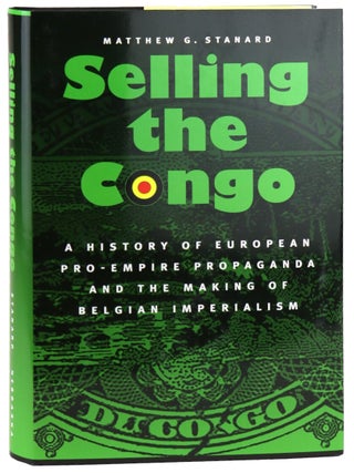Selling the Congo: A History of European Pro-Empire Propaganda and