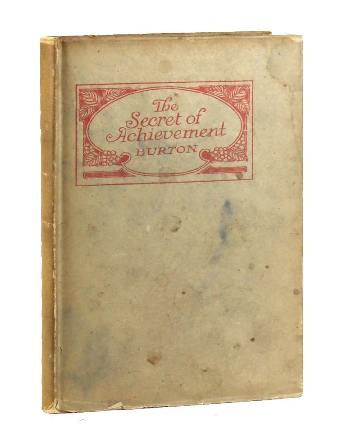 Item #48719 The Secret of Achievement. Marion LeRoy Burton.