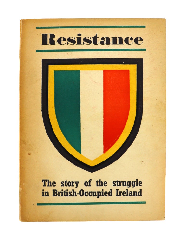 Item #48725 Resistance: The Story of the Struggle in British-Occupied Ireland [Author's Copy]. S&eacute;an Cronin, pseud. J. McGarrity.