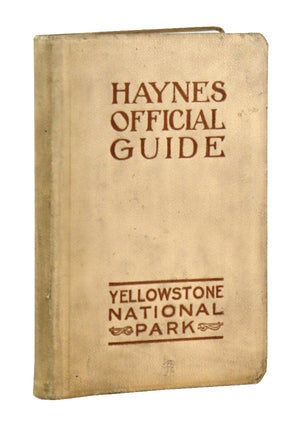 Item #48747 Haynes Official Guide: Yellowstone National Park. Official Photographer of...
