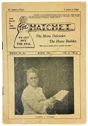 Item #48878 The Hatchet: The Home Defender. The Home Builder. Whole No. 20. March 1907: Vol. II,...