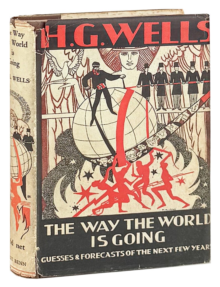 Item #48904 The Way the World Is Going: Guesses & Forecasts of the Years Ahead. 26 Articles & a Lecture. H G. Wells.