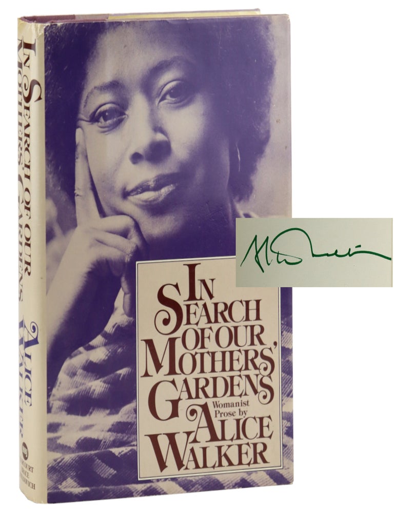 Item #48946 In Search of Our Mothers' Gardens [Signed]. Alice Walker.