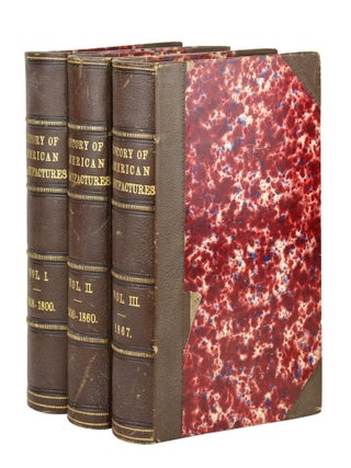 A History of American Manufacturers from 1608 to 1860 [Three