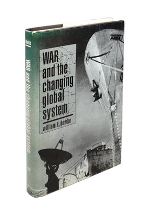 Item #4900 War and the Changing Global System. William K. Domke