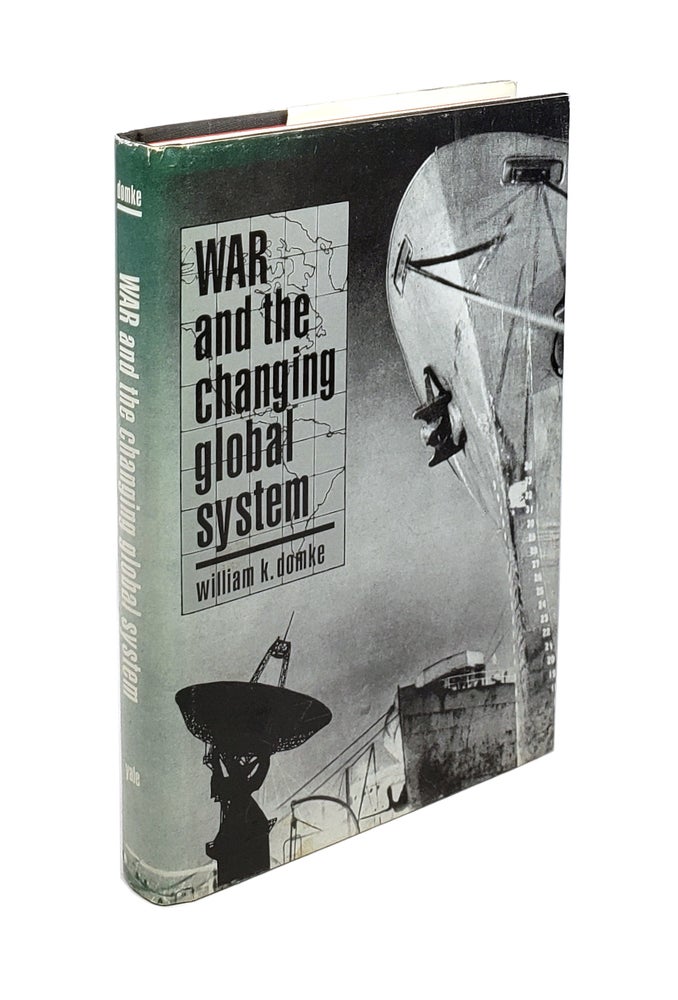 Item #4900 War and the Changing Global System. William K. Domke.