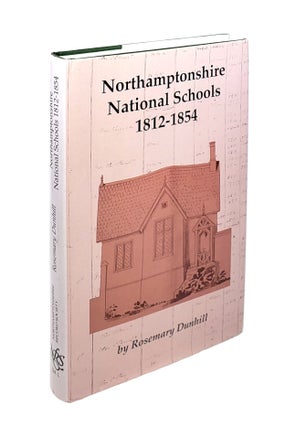 Item #4902 Northamptonshire National Schools: 1812-1854 [Northamptonshire Record Society, Volume...