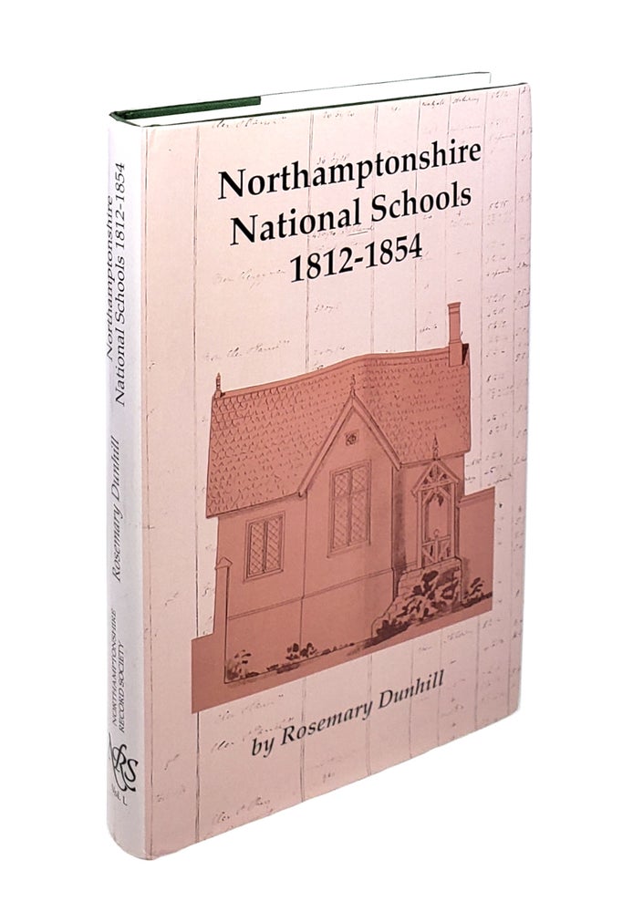 Item #4902 Northamptonshire National Schools: 1812-1854 [Northamptonshire Record Society, Volume L]. Rosemary Dunhill.