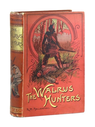 Item #49178 The Walrus Hunters: A Romance of the Realms of Ice. R M. Ballantyne
