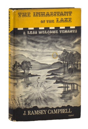 Item #49299 The Inhabitant of the Lake and Less Welcome Tenants. J. Ramsey Campbell