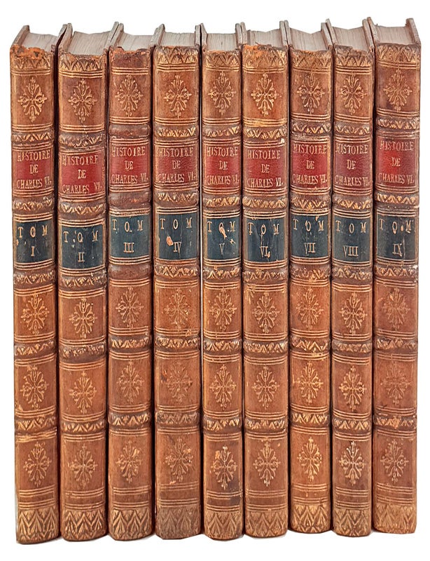 Item #49344 Histoire et Regne de Charles VI [Nine Volume Set]. Marguerite de Lussan, Nicolas Baudot de Juilly, attr.
