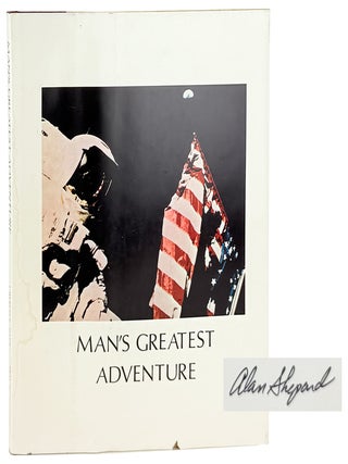 Item #49411 Man's Greatest Adventure [Signed by Alan Shepard]. Alan Shepard, Lawrence J....