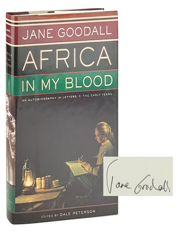 Item #49515 Africa In My Blood: An Autobiography in Letters. The Early Years [Signed by Goodall]. Jane Goodall, Dale Peterson, ed.