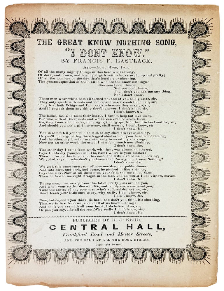 Item #49545 [Broadside] The Great Know Nothing Song, "I Don't Know.". Know-Nothings, Booksellers.