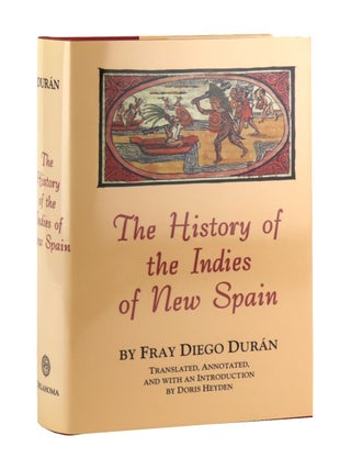 Item #49552 The History of the Indies of New Spain. Fray Diego Duran, Doris Heyden, trans