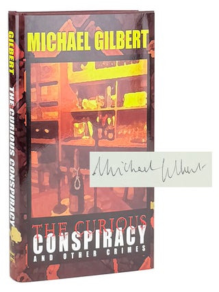 The Curious Conspiracy and Other Crimes [Limited Edition, Signed. Michael Gilbert.