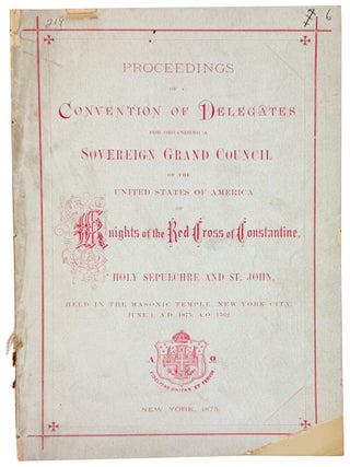 Item #49802 Proceedings of a Convention of Delegates for Organizing a Sovereign Grand Council of...