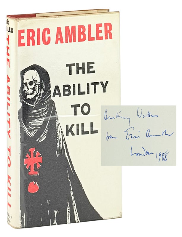 Item #49835 The Ability to Kill and Other Pieces [Signed and Inscribed]. Eric Ambler.