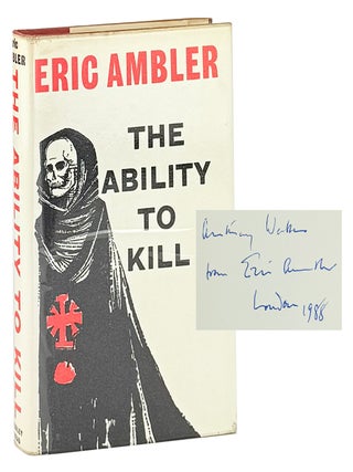 Item #49835 The Ability to Kill and Other Pieces [Signed and Inscribed]. Eric Ambler
