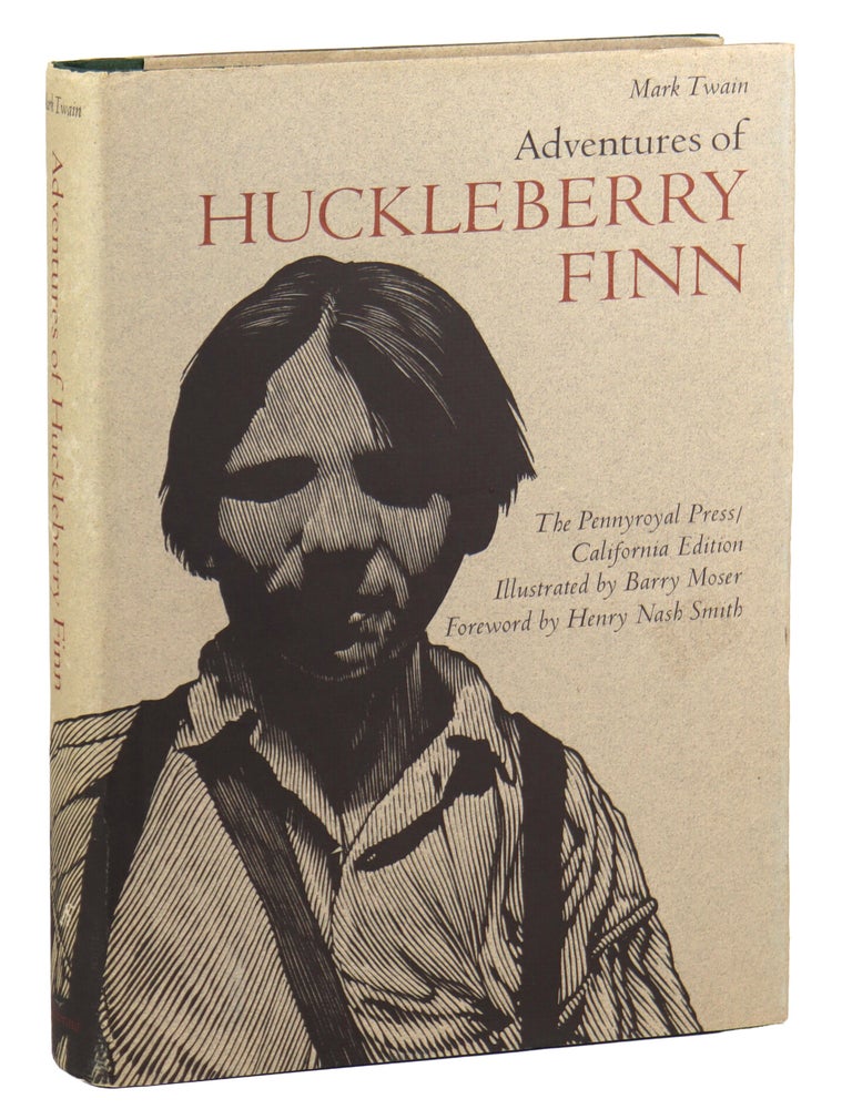Item #49993 Adventures of Huckleberry Finn. Mark Twain, Barry Moser, Henry Nash Smith, pseud. Samuel L. Clemens, foreword.