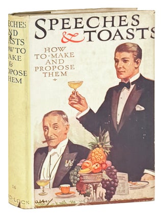 Speeches and Toasts: How to Make and Propose Them