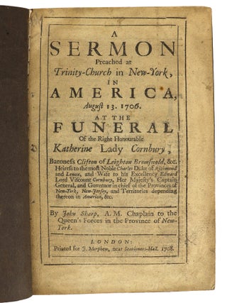 Item #50242 A Sermon Preached at Trinity-Church in New-York, in America, August 13. 1706. At the...
