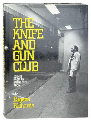 The Knife and Gun Club: Scenes from an Emergency Room