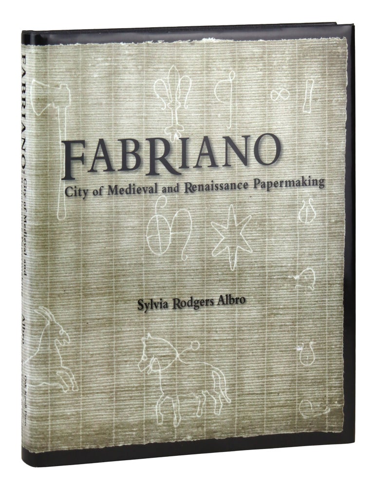Item #50274 Fabriano: City of Medieval and Renaissance Papermaking. Sylvia Rodgers Albro.