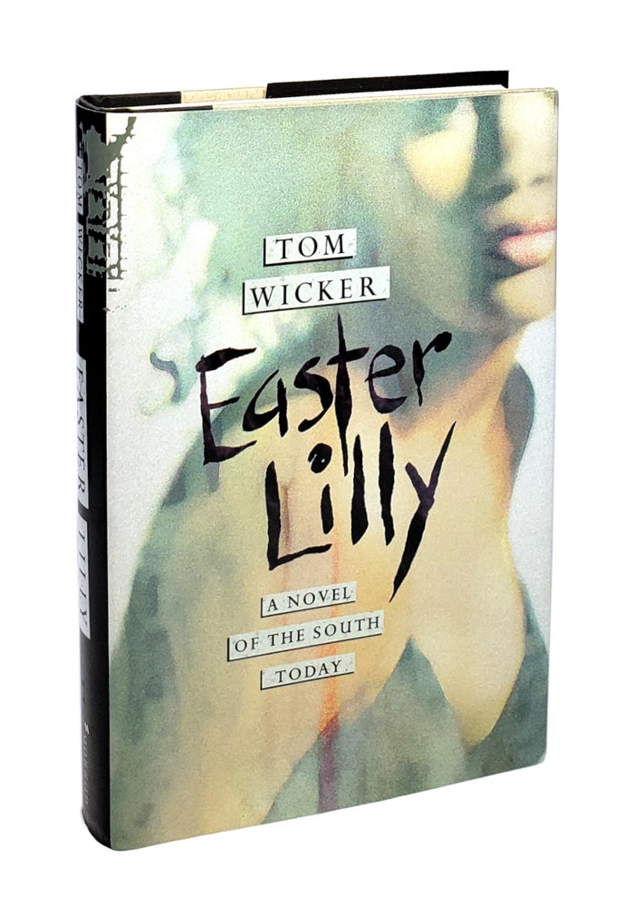Item #5176 Easter Lilly : A Novel of the South Today. Tom Wicker.