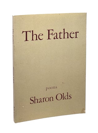 The Father: Poems. Sharon Olds.