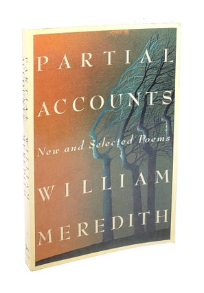 Item #5320 Partial Accounts: New and Selected Poems. William Meredith