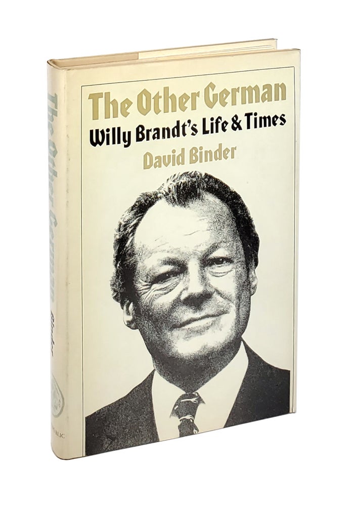 Item #5343 The Other German: Willy Brandt's Life and Times. David Binder.