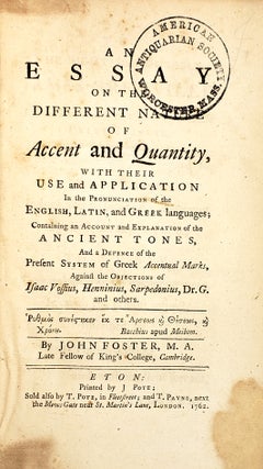 An Essay on the Different Nature of Accent and Quantity, with Their Use and Application in the Pronunciation of the English, Latin, and Greek Languages