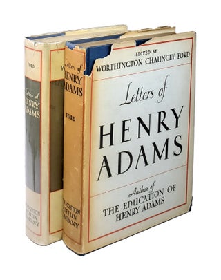 Item #5482 Letters of Henry Adams (Two Volumes): 1858-1891 (Vol. I), 1892-1918 (Vol. II). Henry...