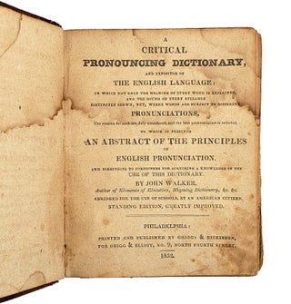 A Critical Pronouncing Dictionary, and Expositor of the English Language...to Which is Prefixed an Abstract of the Principles of English Pronunciation...Abridged for the Use of Schools, by an American Citizen [William Safire Copy]