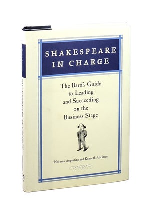 Item #5643 Shakespeare in Charge: The Bard's Guide to Leading and Succeeding on the Business...