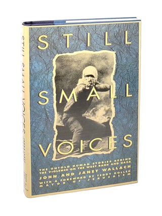 Item #5655 Still Small Voices: The Untold Human Stories Behind the Violence on the West Bank and...