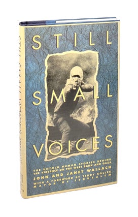 Item #5655 Still Small Voices: The Untold Human Stories Behind the Violence on the West Bank and...