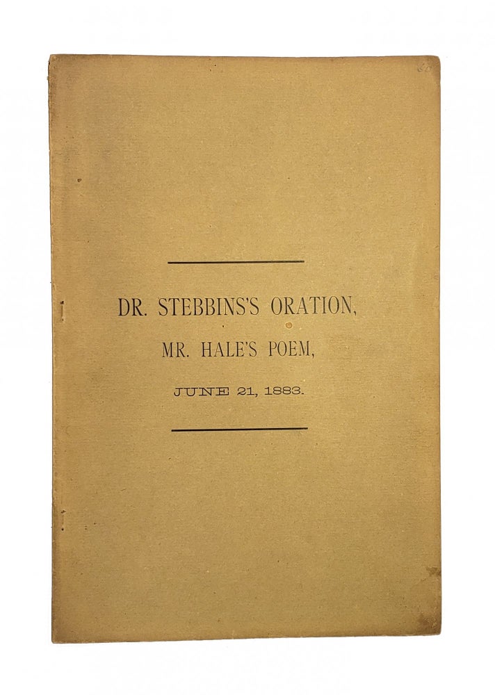 Item #5717 Oration by Rev. Horatio Stebbins, D.D. Poem by Edward Hale, A.B. Horatio Stebbins, Edward Hale.