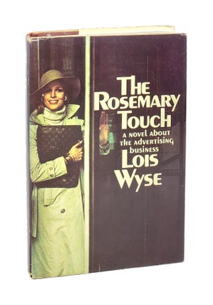 Item #5723 The Rosemary Touch: A Novel About the Advertising Business. Lois Wyse