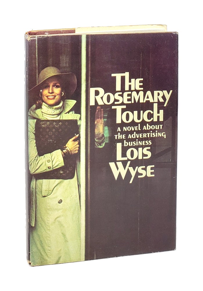 Item #5723 The Rosemary Touch: A Novel About the Advertising Business. Lois Wyse.
