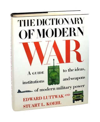Item #5779 The Dictionary of Modern War [inscribed to William Safire]. Edward Luttwak, Stuart Koehl