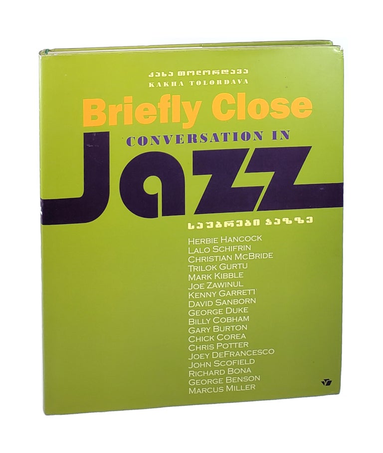 Item #6002 Briefly Close: Conversation in Jazz. Kakha Tolordava, Marta Tabukashvili, Rusudan Gorgadze, design, ed.