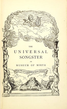 The Universal Songster or Museum of Mirth forming the Most Complete, Extensive, and Valuable Collection of Ancient and Modern Songs in the English Language... [Three Volume Set]