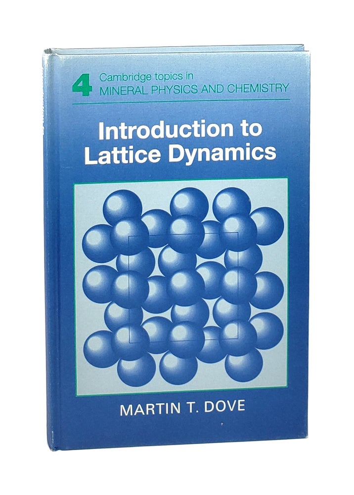 Item #6026 Introduction to Lattice Dynamics. Martin T. Dove.