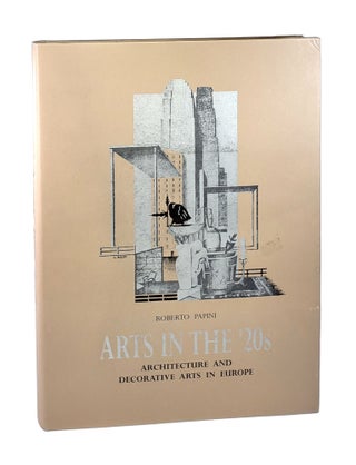 Item #6097 Arts in the '20s: Architecture and Decorative Arts in Europe. Roberto Papini