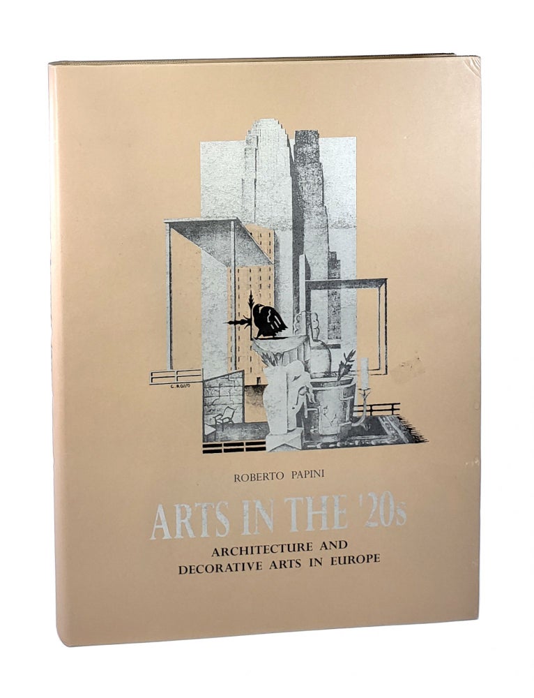 Item #6097 Arts in the '20s: Architecture and Decorative Arts in Europe. Roberto Papini.