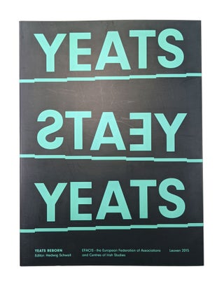 Item #6141 Yeats Reborn: A European Translation Project, 2014-2015 [Limited Edition]. Hedwig...