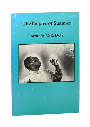 Item #6298 The Empire of Summer. M R. Doty, Mark Doty, Ruth Doty