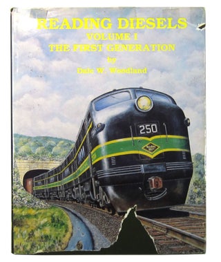 Item #6389 Reading Diesels Volume 1: The First Generation. Dale W. Woodland